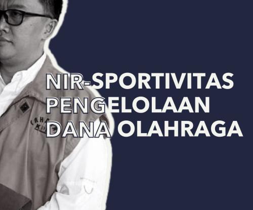 Nirsportivitas Pengelolaan Dana Olahraga